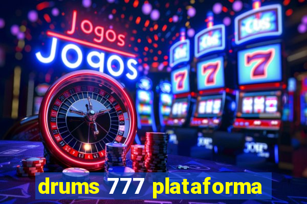 drums 777 plataforma